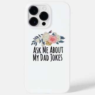 Floral Flowers Funny Ask Me About My Dad Jokes Case-Mate iPhone 14 Pro Max Case