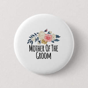 Floral Flowers Funny Mother Of The Groom Saying Sa 2 Inch Round Button