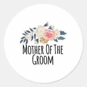 Floral Flowers Funny Mother Of The Groom Saying Sa Classic Round Sticker