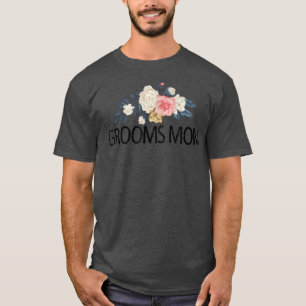 Floral Flowers Funny Sarcastic Grooms Mom  T-Shirt