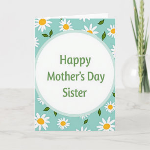 Floral Happy Mothers Day Sister Card