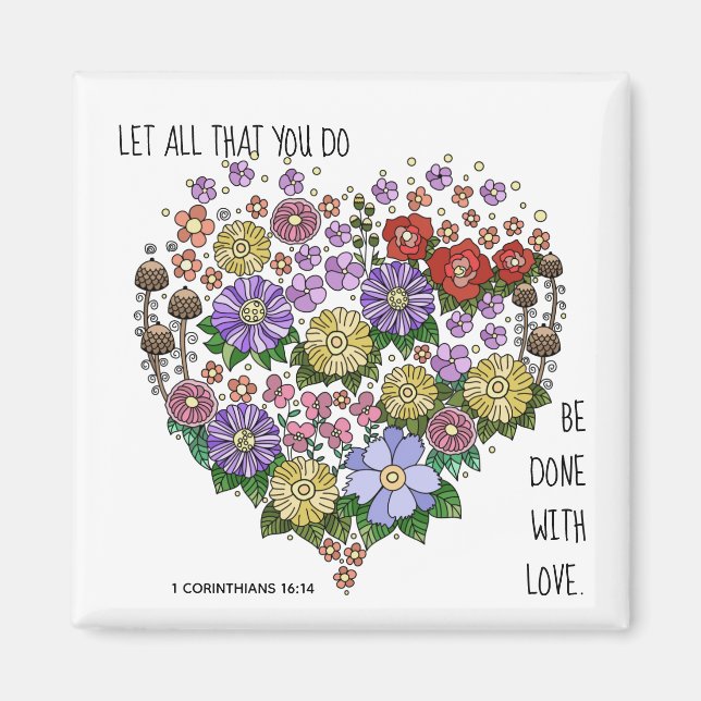 Floral Heart, w verse from 1 Corinthians 16:14 Magnet (Front)