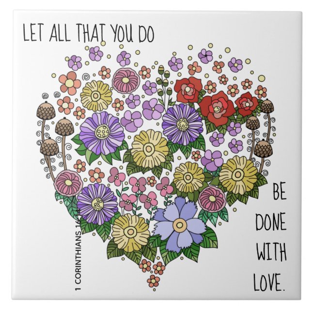 Floral Heart, w verse from 1 Corinthians 16:14 Tile (Front)