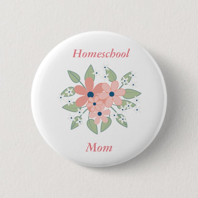 Floral Homeschool Pink and Green Floral 2 Inch Round Button (Front)