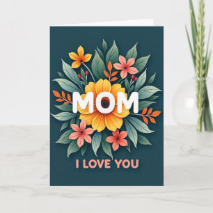 Floral I Love You Mom Art Card