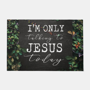 Floral I'm Only Talking to Jesus Today Doormat