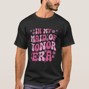 Floral In My Maid of Honour Era Wedding Party Brid T-Shirt