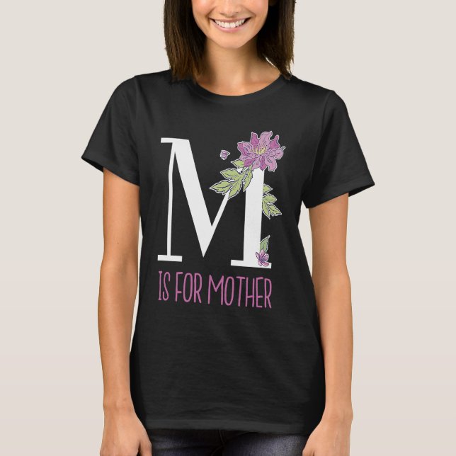 Floral Lettering M Is for Mother T-Shirt (Front)