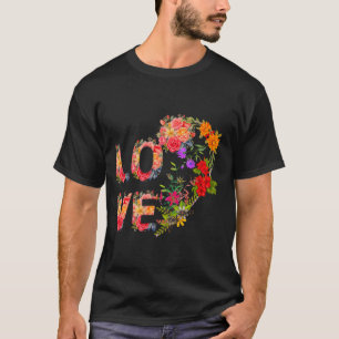 Floral Love Typography Art – Romantic Flower Desig T-Shirt