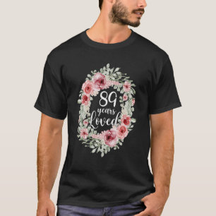 Floral Loved 89 Year Old 89th Birthday  Mom Mother T-Shirt