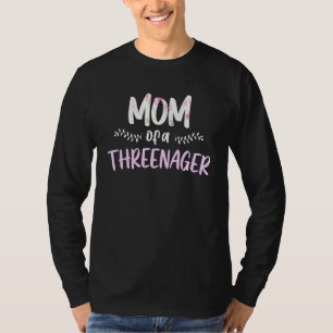 Floral Mom Parenting Mom Of A Threenager T-Shirt