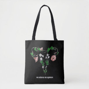Floral No Uterus No Opinion Women's Rights Tote Bag