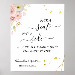 Floral Pick A Seat Not a Side Wedding Sign