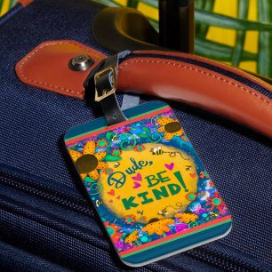 Floral Pretty Colourful Dude Be Kind Happy Luggage Tag