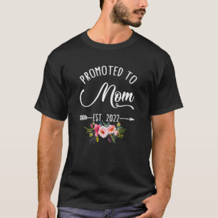 Floral Promoted To Mom Est 2022 Soon To Be Mom Mot T-Shirt