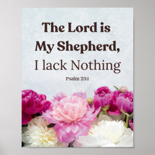  Floral Psalm 23:1 The Lord is My Shepherd  Poster