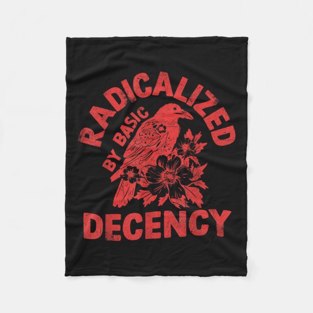 Floral Radicalized By Basic Decency Feminist Activ Fleece Blanket (Front)