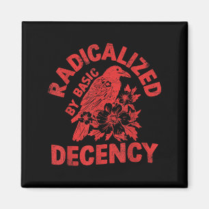 Floral Radicalized By Basic Decency Feminist Activ Magnet