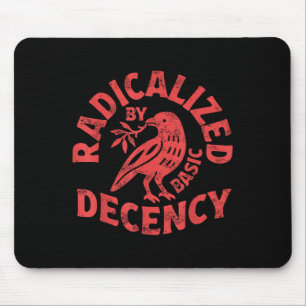 Floral Radicalized By Basic Decency Feminist Activ Mouse Pad