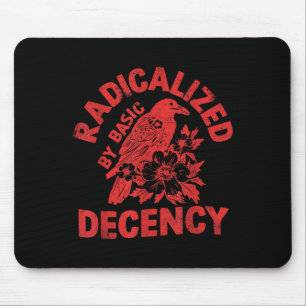 Floral Radicalized By Basic Decency Feminist Activ Mouse Pad