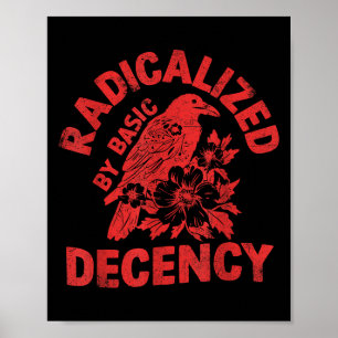 Floral Radicalized By Basic Decency Feminist Activ Poster