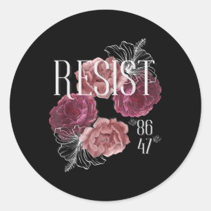 Floral Resist Not My President 86 47 Anti-trump Classic Round Sticker