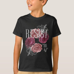Floral Resist Not My President 86 47 Anti-trump  T-Shirt