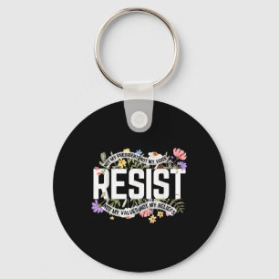 Floral Resist Not My President Anti-trump  Keychain