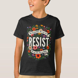Floral Resist Trump Not My President 1 T-Shirt