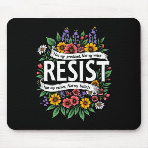 Floral Resist Trump Not My President  Mouse Pad