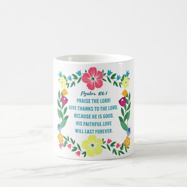 Floral Scripture Psalm 106:1 Coffee Mug (Center)