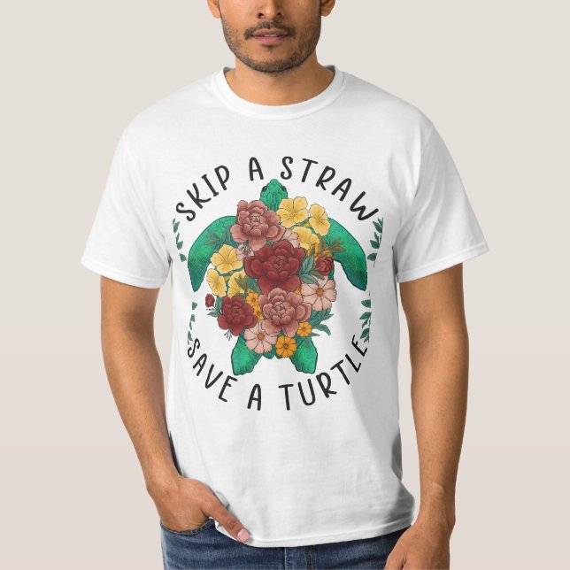 Floral Sea Turtle – Skip a Straw, Save a Turtle T-Shirt (Front)