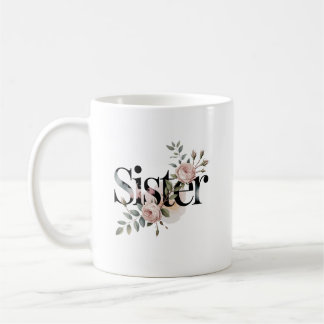Floral Sister Typography Botanical Gift Design Coffee Mug