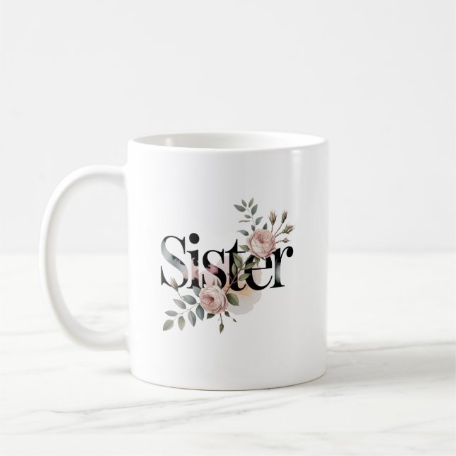 Floral Sister Typography Botanical Gift Design Coffee Mug (Left)