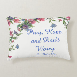 Floral St. Padre Pio Quote Pray Hope Worry Decorative Pillow
