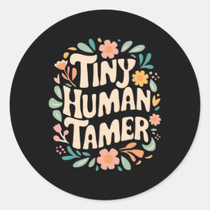 Floral Tiny Human Tamer Teacher Life School Appare Classic Round Sticker