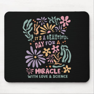 Floral Transfer Day Ivf Its A Beautiful Day For Mi Mouse Pad