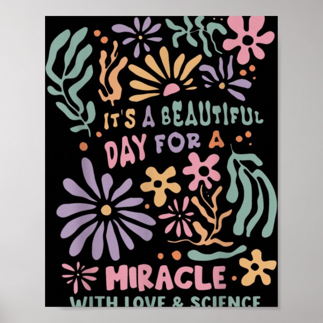 Floral Transfer Day Ivf Its A Beautiful Day For Mi Poster (Front)