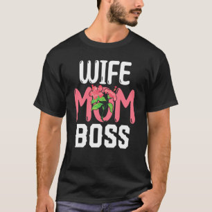 Floral Wife Mother Boss Mommy Mothers Day Mom T-Shirt