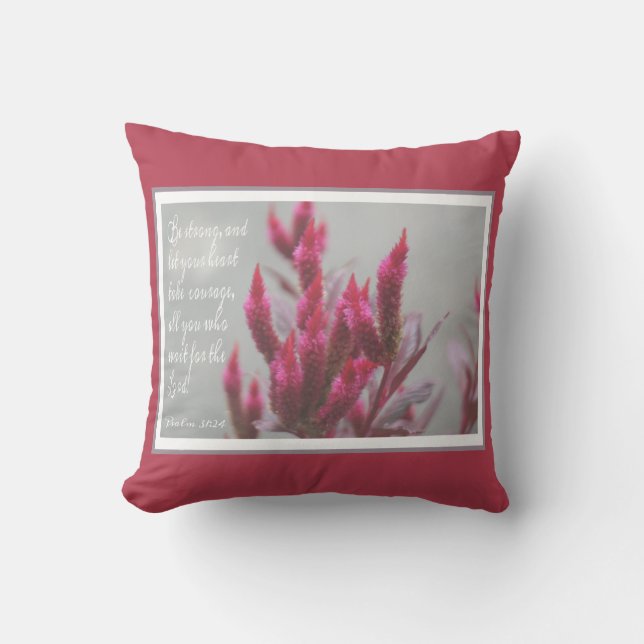 Floral with verse from Psalm 31:24 Throw Pillow (Front)