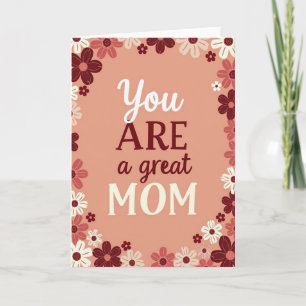 Floral You Are A Great Mom Card