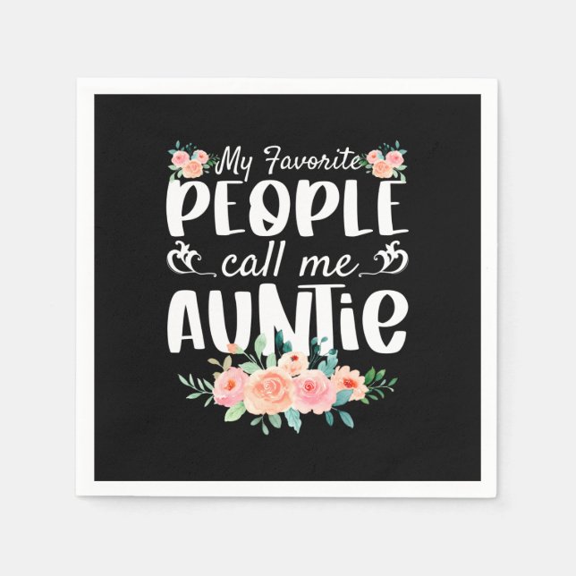Florals My Favorite People Call Me Auntie Napkin (Front)