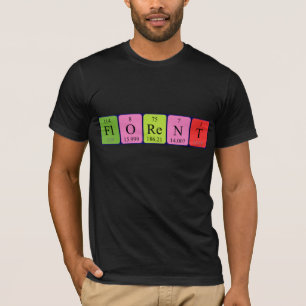 Florent periodic table name shirt