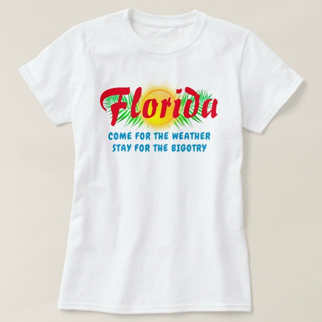Florida Bigotry T-Shirt (Design Front)