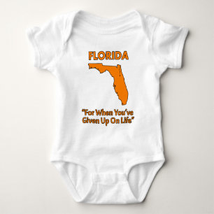 Florida - For When You've Given Up On Life Baby Bodysuit
