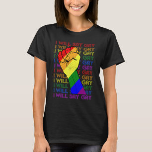 Florida Gay I Will Say Gay Say Love Proud Lgbtq Ga T-Shirt