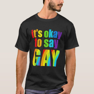 Florida Gay It's Okay To Say Gay Stay Proud Lgbtq T-Shirt