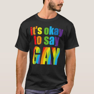 Florida Gay It's Okay To Say Gay Stay Proud Lgbtq T-Shirt