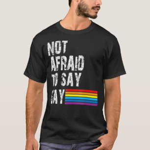 Florida Gay Not Afraid To Say Gay Lgbtq Gay Rights T-Shirt