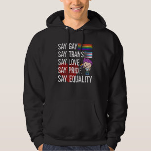 Florida Gay Say Gay Say Trans Say Love LGBTQ Gay R Hoodie